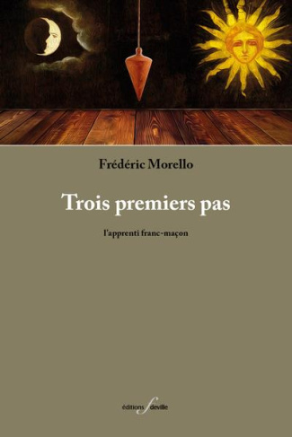 Trois premiers pas. L'apprenti franc-maçon