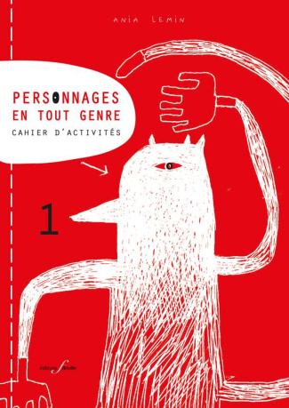 Personnages en tout genre. Cahier d'activités 1