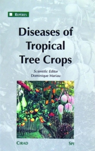 DISEASES OF TROPICAL TREE CROPS. LES MALADIES DES CULTURES PERENNES TROPICALES