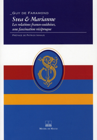 Svea & Marianne. Les relations franco-suédoises, une fascination réciproque