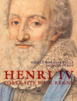 Henri IV. Portraits d'un règne