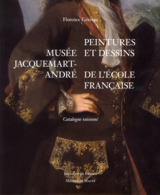 Musée Jacquemart-André. Peintures et dessins de l'école française