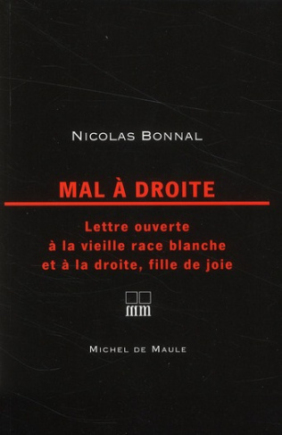 Mal à droite. Lettre ouverte à la vieille race blanche et à la droite, fille de joie