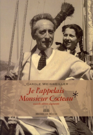 Je l'appelais Monsieur Cocteau. Ou La petite fille aux deux mains gauches, Edition revue et augmenté