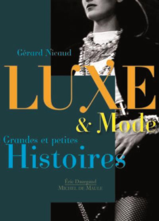 Luxe & Mode. Grandes et petites Histoires