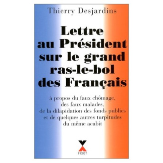 Lettre au Président sur le grand ras-le-bol des Français. A propos du faux chômage, des faux malades