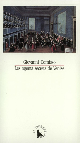 Les Agents secrets de Venise. 1705-1797