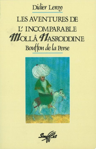 Les Aventures de l'incomparable Mollâ Nasroddine, bouffon de la Perse