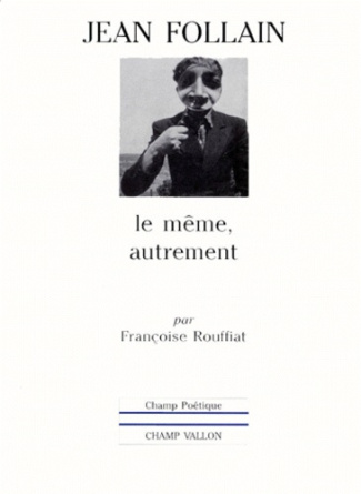 JEAN FOLLAIN. Le même, autrement