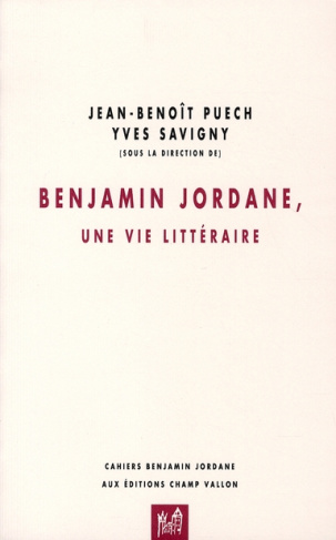 BENJAMIN JORDANE, UNE VIE LITTERAIRE
