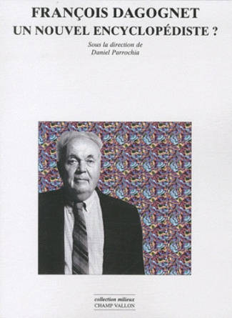 FRANCOIS DAGOGNET, UN NOUVEL ENCYCLOPEDISTE ?