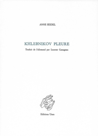 Khlebnikov pleure. Edition bilingue français-allemand