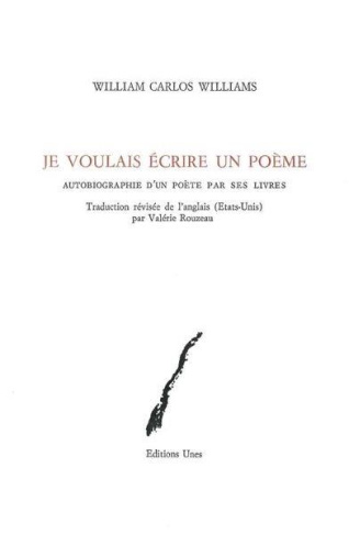 Je voulais écrire un poème. Autobiographie d'un poète par ses livres