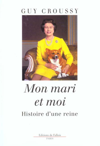 Mon mari et moi. Histoire d'une reine