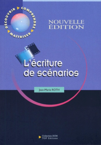 L'ECRITURE DE SCENARIO