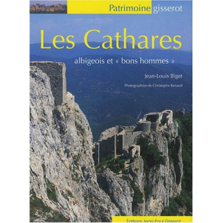 Les Cathares. Albigeois et "bons hommes"