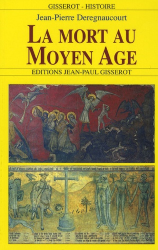 La mort au Moyen Age. Les hommes et la mort à la fin du Moyen Age