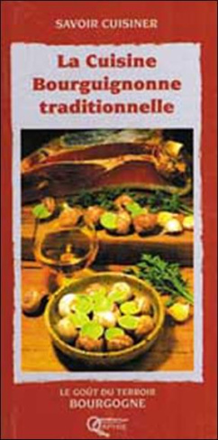 La cuisine bourguignone traditionnelle