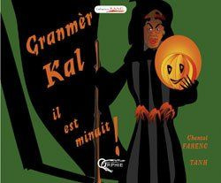 Granmèr Kal, il est minuit !