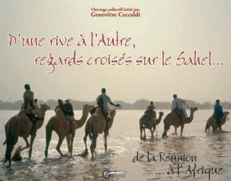 D'une rive à l'Autre, regards croisés sur le Sahel... De la Réunion à l'Afrique