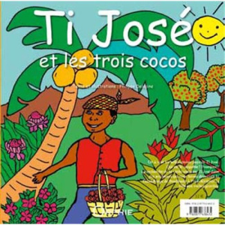 Ti José et les trois cocos. Edition bilingue français-créole