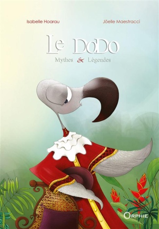 Le dodo. Mythes & Légendes