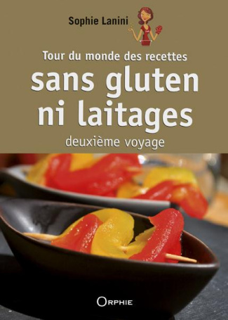Tour du monde des recettes sans gluten ni laitages. Deuxième voyage