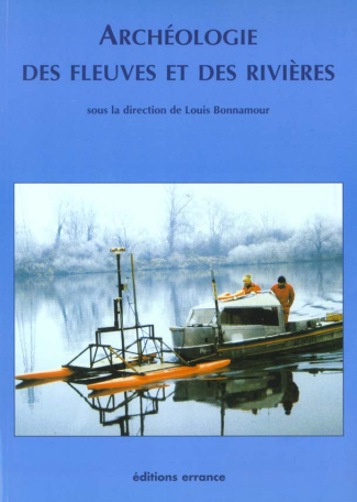 Archéologie des fleuves et des rivières