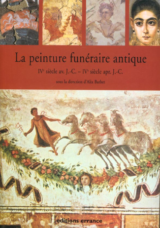 La peinture funéraire antique. IVème siècle avant JC - IVème siècle après JC, Actes du 7ème colloque