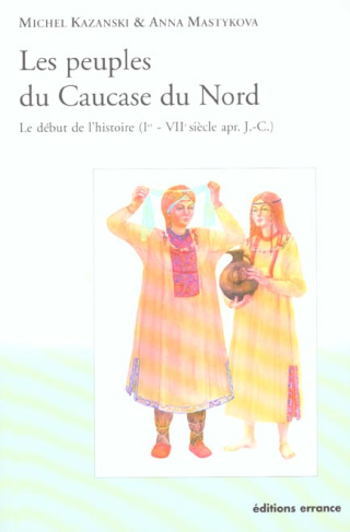 Les peuples du Caucase du Nord. Le début de l'histoire (Ier - VIIème siècle après J-C)