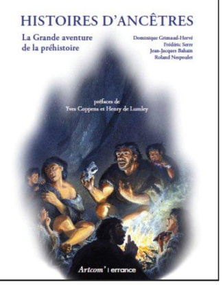 Histoires d'ancêtres. La grande aventures de la préhistoire, 5e édition revue et augmentée