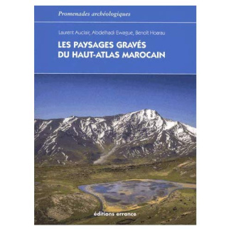 Les paysages gravés du Haut-Atlas marocain. Ethnoarchéologie de l'agdal