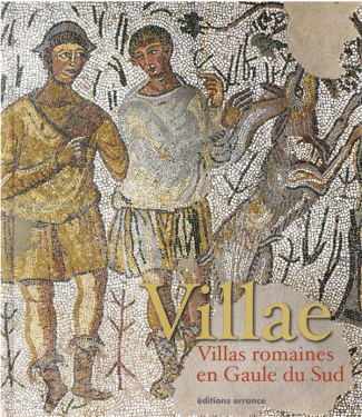 Villae. Villas romaines en Gaule du Sud