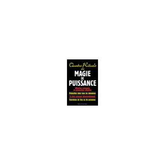 QUATRE RITUELS DE MAGIE DE PUISSANCE