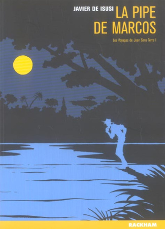 Les Voyages de Juan Sans Terre Tome 1 : La Pipe de Marcos
