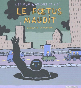 Les ruminations de L.D.' Tome 3 : Le foetus maudit