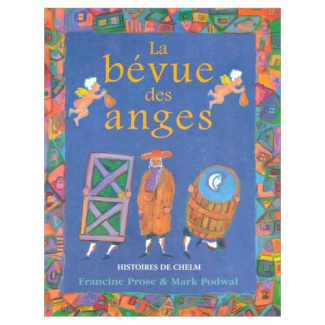 LA BEVUE DES ANGES. Histoires de Chelm