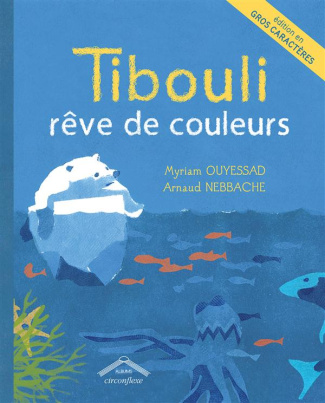 Tibouli rêve de couleurs [EDITION EN GROS CARACTERES