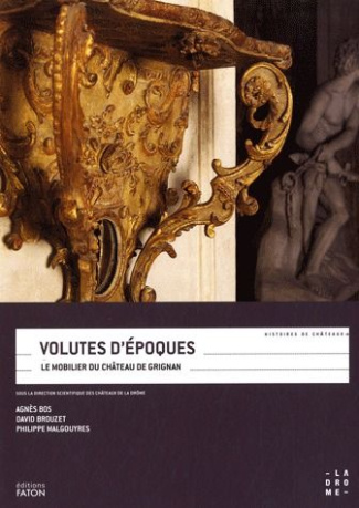 Volutes d'époques. Le mobilier du château de Grignan