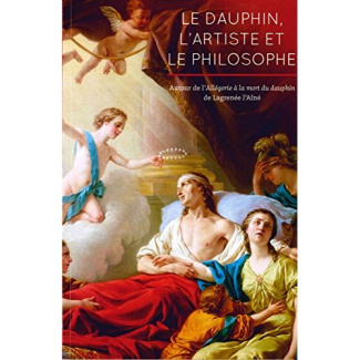 Le dauphin, l'artiste et le philosophe. Autour de l'"Allégorie à la mort du dauphin" de Lagrenée l'a
