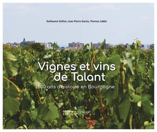 Vignes et vins de Talant. 800 ans d'histoire en Bourgogne