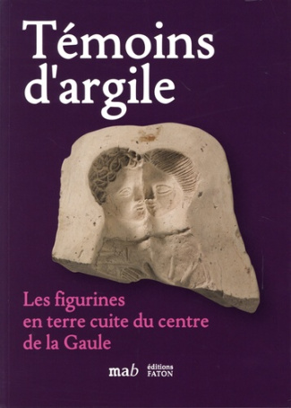 Témoins d'argile. Les figurines en terre cuite du centre de la Gaule