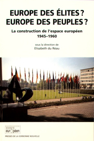 Europe des élites ? Europe des peuples ? La construction de l'espace européen (1945-1960)