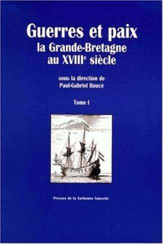 GUERRES ET PAIX. La Grande-Bretagne au XVIIIème siècle, 2 volumes