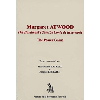 Margaret Atwood, The Handmaid's Tale/Le conte de la servante. The Power Game, Textes en français et