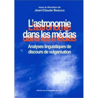 L'ASTRONOMIE DANS LES MEDIAS. Analyses linguistiques de discours de vulgarisation