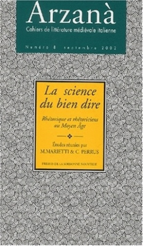 Arzanà N° 8, Septembre 2002 : La science du bien dire. Rhétorique et rhétoriciens au Moyen Age