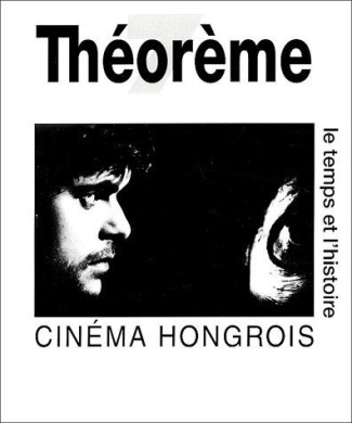 Cinéma hongrois. Le temps et l'histoire