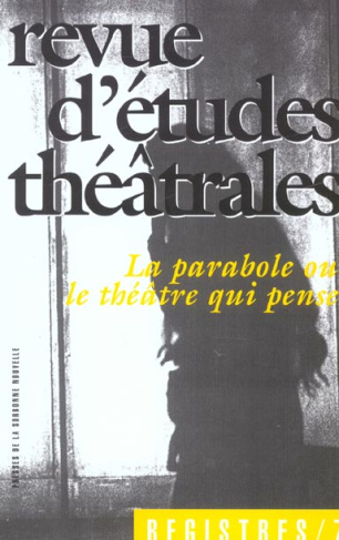 Registres N° 7 Décembre 2002 : La parabole ou Le théâtre qui pense