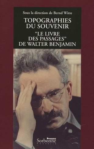 Topographie du souvenir. "Le livre des passages" de Walter Benjamin